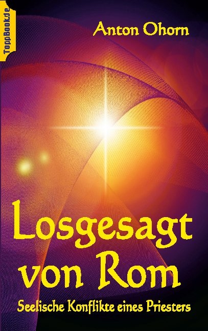 Losgesagt von Rom - Anton Ohorn