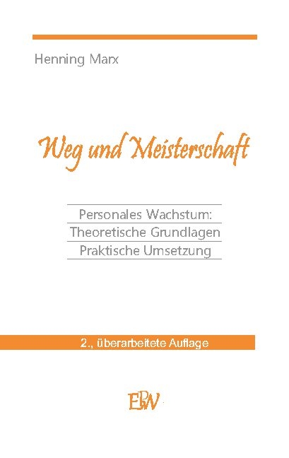 Weg und Meisterschaft - Henning Marx