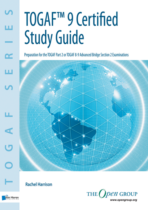 TOGAF&reg; 9 Certified Study Guide -  The Group