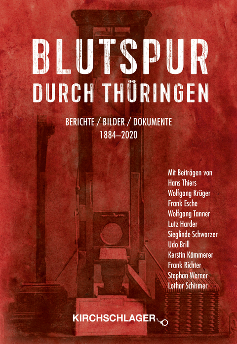 Blutspur durch Thüringen - Wolfgang Krüger, Frank Esche, Udo Brill, Wolfgang Tanner, Sieglinde Schwarzer, Kerstin Kämmerer, Lutz Harder, Frank Richer, Lothar Schirmer