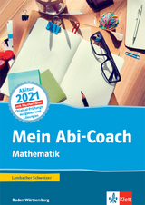 Mein Abi-Coach Mathematik 2021. Ausgabe Baden-Württemberg - 