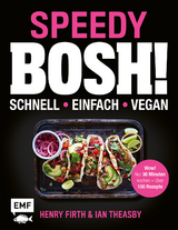 Speedy Bosh! schnell – einfach – vegan - Henry Firth, Ian Theasby