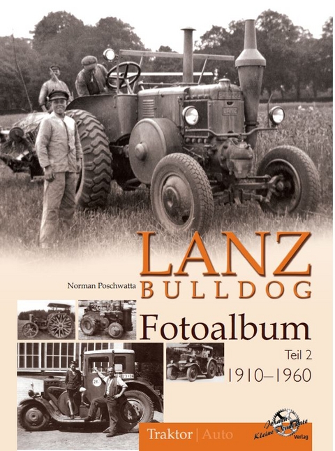 Lanz Bulldog Fotoalbum 1910-1960 - Norman Poschwatta