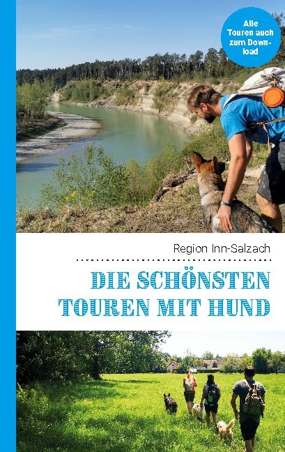 Die schönsten Touren mit Hund in der Region Inn-Salzach - Lea Lauxen, Kathrin Lenzer, Andreas Pauwelen