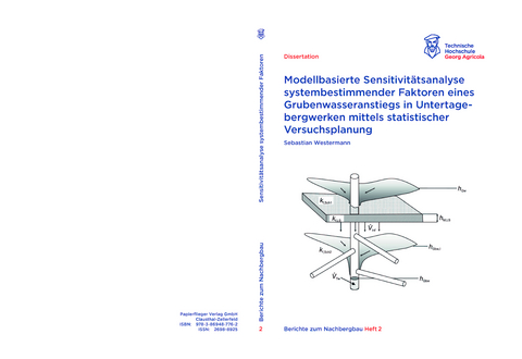 Modellbasierte Sensitivitätsanalyse systembestimmender Faktoren eines Grubenwasseranstiegs in Untertageberwerken mittels statistischer Versuchsplanung - Sebastian Westermann