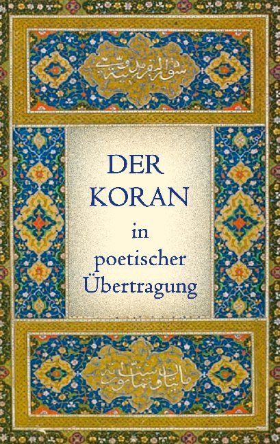 Der Koran in poetischer Übertragung - 