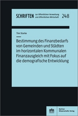 Bestimmung des Finanzbedarfs von Gemeinden und Städten im horizontalen Kommunalen Finanzausgleich mit Fokus auf die demografische Entwicklung - Tim Starke