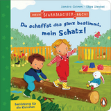 Mein Starkmacher-Buch! - Du schaffst das ganz bestimmt, mein Schatz! - Sandra Grimm