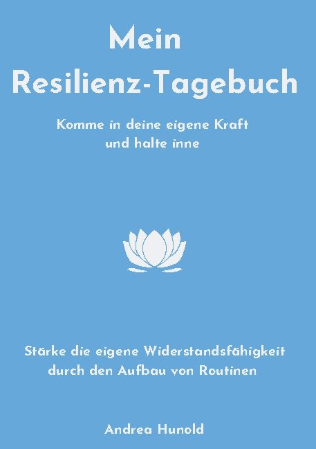 Mein Resilienz-Tagebuch - Andrea Hunold