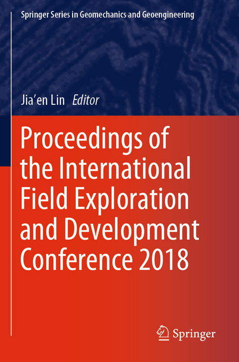 Proceedings of the International Field Exploration and Development Conference 2018 - 