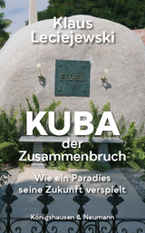 Kuba – der Zusammenbruch - Klaus Leciejewski