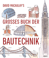 David Macaulay's großes Buch der Bautechnik - David Macaulay