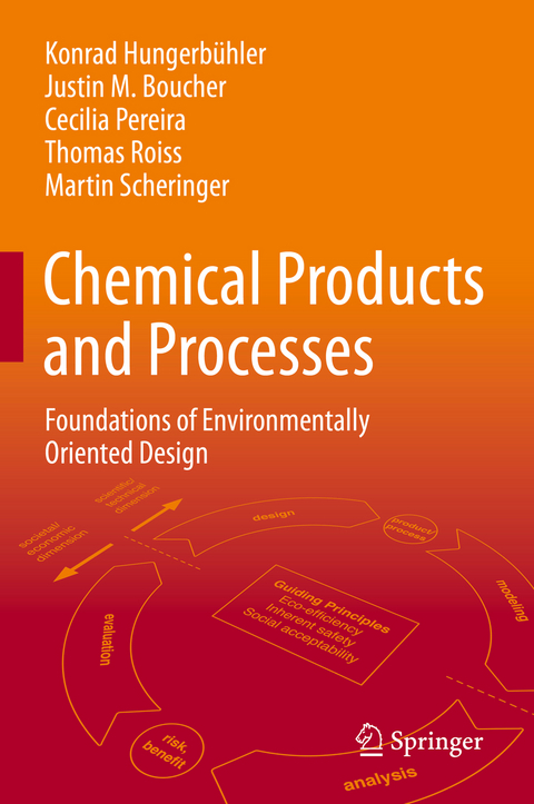 Chemical Products and Processes - Konrad Hungerbühler, Justin M. Boucher, Cecilia Pereira, Thomas Roiss, Martin Scheringer