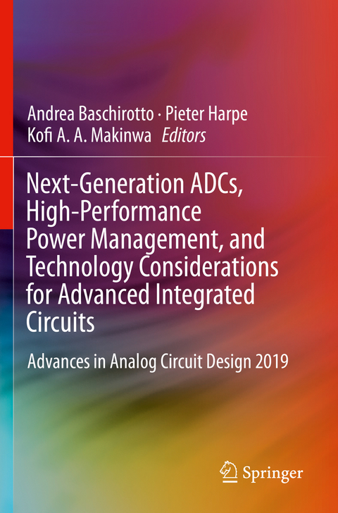 Next-Generation ADCs, High-Performance Power Management, and Technology Considerations for Advanced Integrated Circuits - 