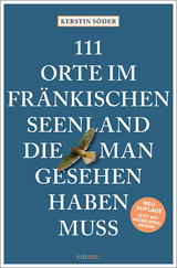 111 Orte im Fränkischen Seenland, die man gesehen haben muss - Söder, Kerstin