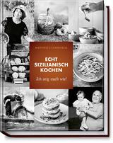 Echt sizilianisch kochen - Marinella Sammarco, Natascha Ziltz