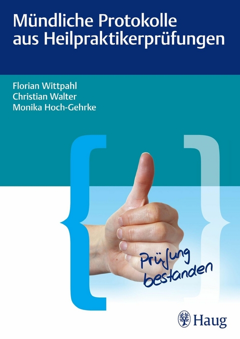 Mündliche Protokolle aus Heilpraktikerprüfungen -  Monika Hoch-Gehrke,  Christian Walter,  Florian Wittpahl