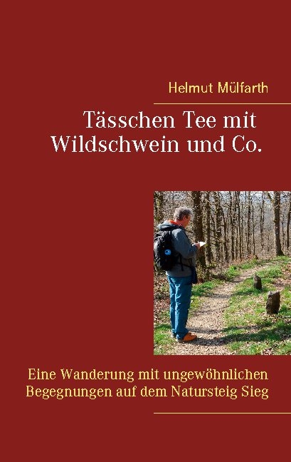 Tässchen Tee mit Wildschwein und Co - Helmut Mülfarth