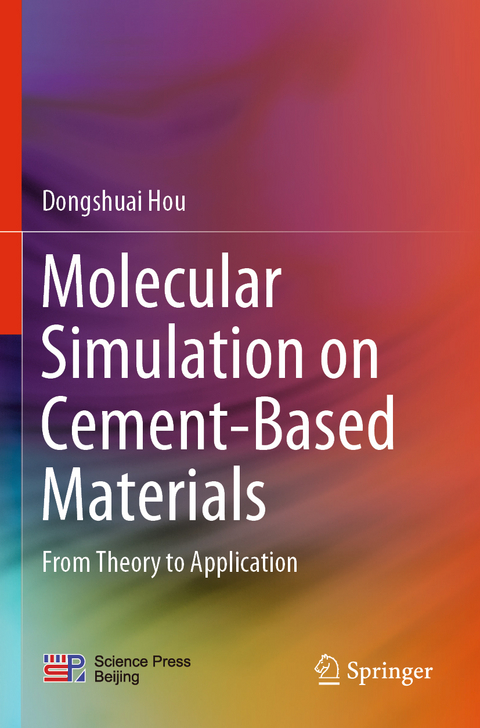 Molecular Simulation on Cement-Based Materials - Dongshuai Hou