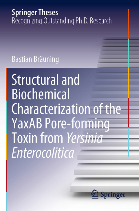 Structural and Biochemical Characterization of the YaxAB Pore-forming Toxin from Yersinia Enterocolitica - Bastian Bräuning