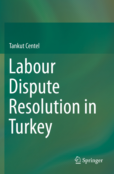 Labour Dispute Resolution in Turkey - Tankut Centel