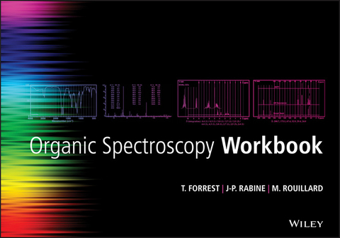 Organic Spectroscopy Workbook - Tom Forrest, Jean-Pierre Rabine, Michel Rouillard