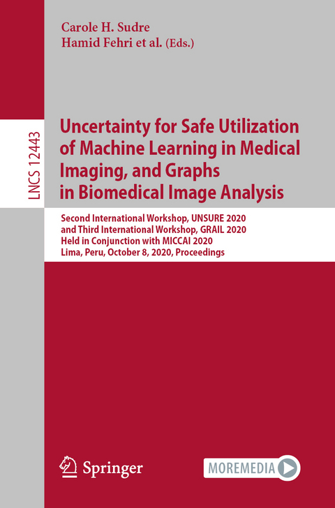 Uncertainty for Safe Utilization of Machine Learning in Medical Imaging, and Graphs in Biomedical Image Analysis - 