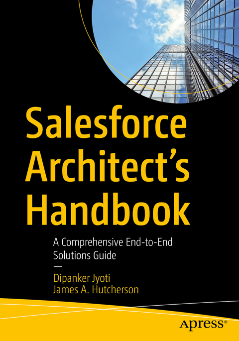 Salesforce Architect's Handbook - Dipanker Jyoti, James A. Hutcherson