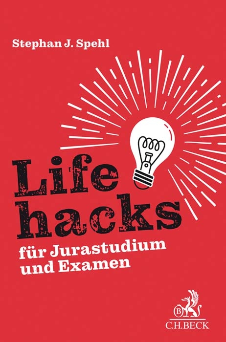 Lifehacks für Jurastudium und Examen - 