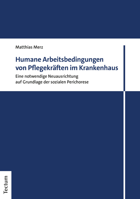 Humane Arbeitsbedingungen von Pflegekräften im Krankenhaus - Matthias Merz