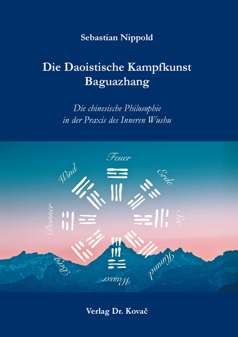 Die Daoistische Kampfkunst Baguazhang - Sebastian Nippold