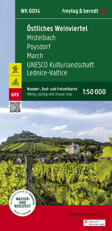 Östliches Weinviertel - Mistelbach - Poysdorf - March - UNESCO Kulturlandschaft Lednice-Valtice, Wander + Radkarte 1:50.000 - 