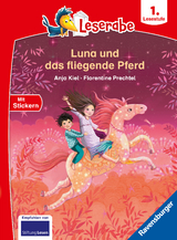 Leserabe - 1. Lesestufe: Luna und das fliegende Pferd - Anja Kiel