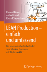 LEAN Production – einfach und umfassend - Roman Hänggi, André Fimpel, Roland Siegenthaler