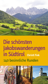 Die schönsten Jakobswanderungen in Südtirol - Fink, Christl