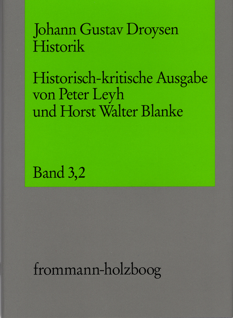 Johann Gustav Droysen: Historik / Band 3,2 - Johann Gustav Droysen