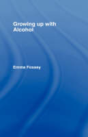 Growing up with Alcohol -  Emma Fossey