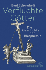 Verfluchte Götter - Gerd Schwerhoff