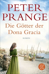 Die Götter der Dona Gracia - Peter Prange