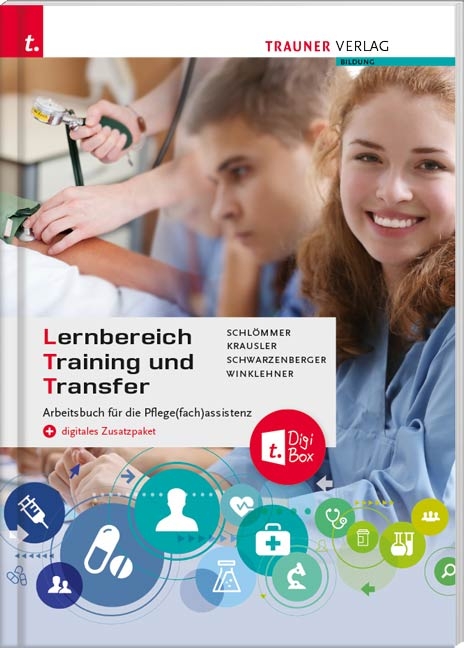 LTT, Lernbereich Training und Transfer Arbeitsbuch für die Pflege(fach)assistenz - Doris Schlömmer, Karoline Krausler, Margit Schwarzenberger, Sigrid Winklehner