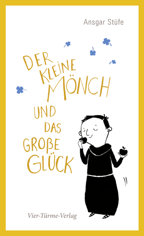 Der kleine Mönch und das große Glück - Ansgar Stüfe