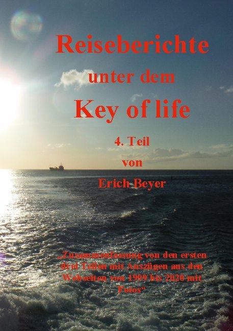 Reiseberichte unter dem Key of life - Erich Beyer