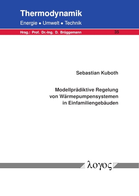 Modellprädiktive Regelung von Wärmepumpensystemen in Einfamiliengebäuden - Sebastian Kuboth