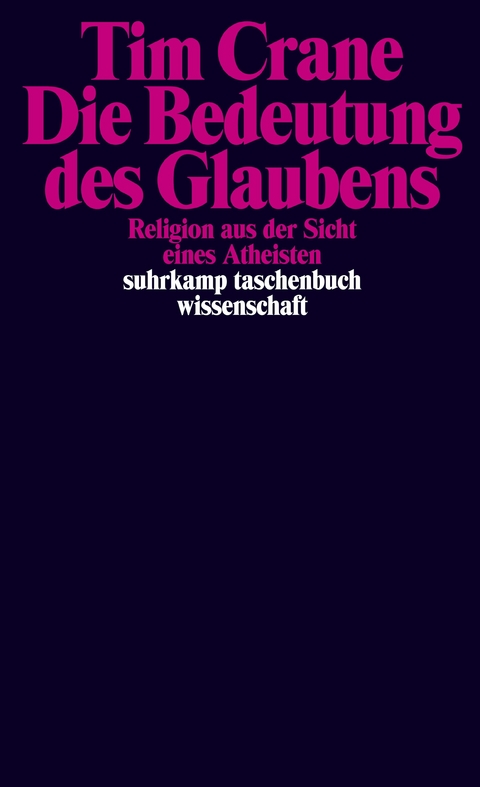 Die Bedeutung des Glaubens - Tim Crane