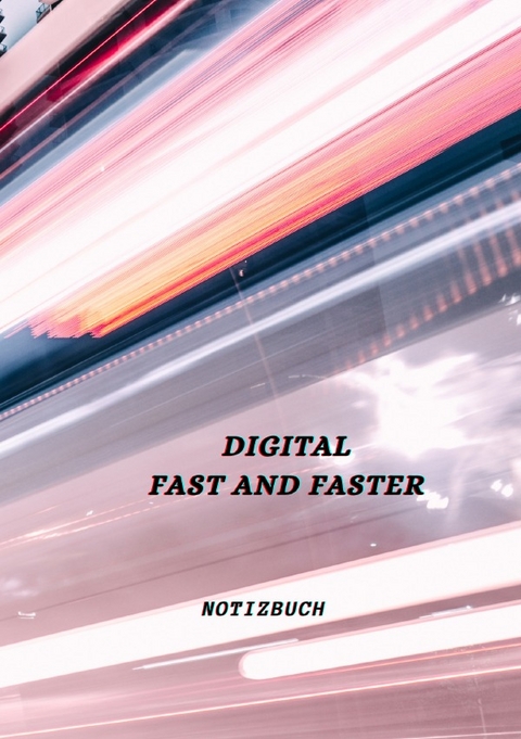 Notizbuch Digital Fast and Faster - Kurt Richards