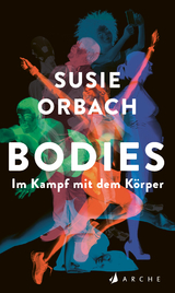 Bodies. Im Kampf mit dem Körper - Susie Orbach