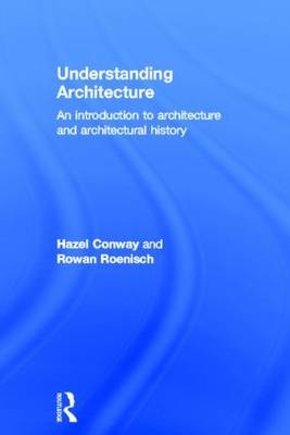 Understanding Architecture -  Hazel Conway,  Rowan Roenisch