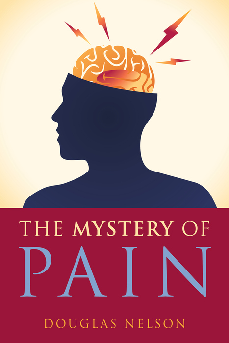 The Mystery of Pain - Douglas Nelson
