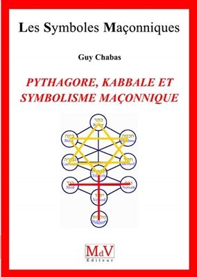 Pythagore, kabbale et symbolisme maçonnique - Guy Chabas