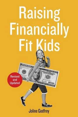 Raising Financially Fit Kids, Revised -  Joline Godfrey